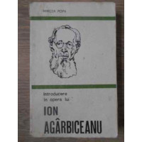 INTRODUCERE IN OPERA LUI ION AGARBICEANU