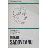 INTRODUCERE IN OPERA LUI MIHAIL SADOVEANU