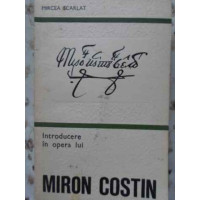 INTRODUCERE IN OPERA LUI MIRON COSTIN INTRODUCERE IN OPERA LUI MIRON COSTIN