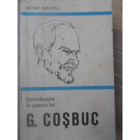 INTRODUCERE IN POEZIA LUI G. COSBUC INTRODUCERE IN POEZIA LUI G. COSBUC