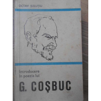 INTRODUCERE IN POEZIA LUI G. COSBUC