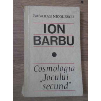 ION BARBU COSMOLOGIA JOCULUI SECUND