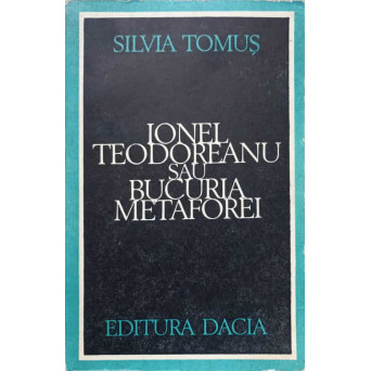 IONEL TEODOREANU SAU BUCURIA METAFOREI