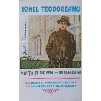IONEL TEODOREANU, VIATA SI OPERA IN IMAGINI