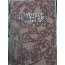 ISTORIA LITERATURII  ROMANE VOL.1