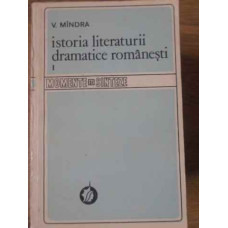 ISTORIA LITERATURII DRAMATICE ROMANESTI VOL.1 DE LA INCEPUTURI PINA LA 1890
