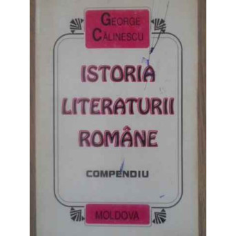 ISTORIA LITERATURII ROMANE. COMPENDIU
