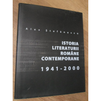 ISTORIA LITERATURII ROMANE CONTEMPORANE 1941-2000