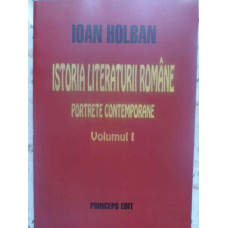 ISTORIA LITERATURII ROMANE PORTRETE CONTEMPORANE VOL.1 (CU DEDICATIA AUTORULUI)