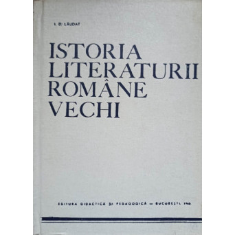 ISTORIA LITERATURII ROMANE VECHI