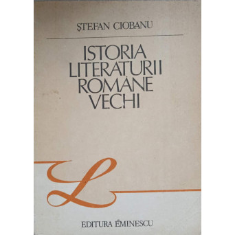 ISTORIA LITERATURII ROMANE VECHI