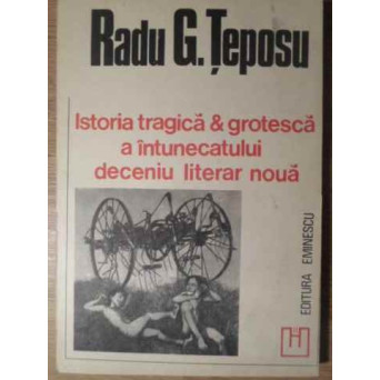 ISTORIA TRAGICA SI GROTESCA A INTUNECATULUI DECENIU LITERAR NOUA
