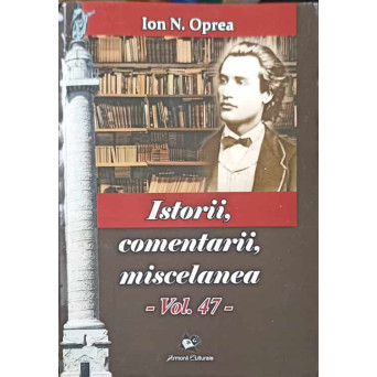 ISTORII, COMANETARII, MISCELANEA VOL.47