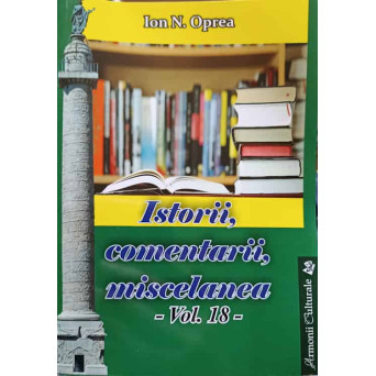 ISTORII, COMENTARII, MISCELANEA. ANTOLOGIE VOL.18