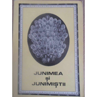 JUNIMEA SI JUNIMISTII. SCRISORI SI DOCUMENTE INEDITE