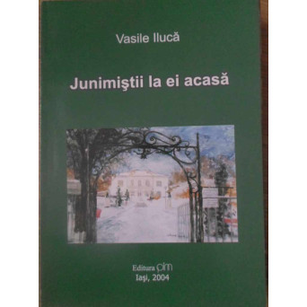 JUNIMISTII LA EI ACASA