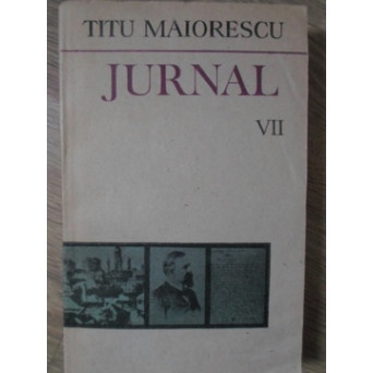JURNAL SI EPISTOLAR VOL.VII (7) (18 APRILIE 1870-28 APRILIE 1872)
