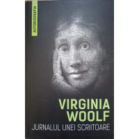 JURNALUL UNEI SCRIITOARE. FRAGMENTE DIN JURNALUL VIRGINIEI WOOLF