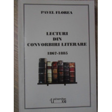 LECTURI DIN CONVORBIRI LITERARE 1867-1885 (CU DEDICATIE CATRE PICTORUL DAN HATMANU)
