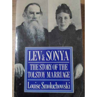 LEV & SONYA THE STORY OF THE TOLSTOY MARRIAGE