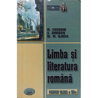 LIMBA SI LITERATURA ROMANA PENTRU CLASA A VII-A
