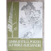 LIMBA SI STILUL POEZIEI LUI VASILE ALECSANDRI LIMBA SI STILUL POEZIEI LUI VASILE ALECSANDRI