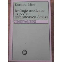 LIMBAJE MODERNE IN POEZIA ROMANEASCA DE AZI LIMBAJE MODERNE IN POEZIA ROMANEASCA DE AZI