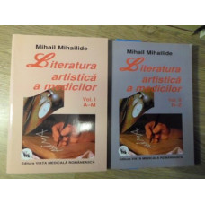LITERATURA ARTISTICA A MEDICILOR VOL.1-2 A-Z. REPERE BIBLIOGRAFICE, REFERINTE CRITICE, ILUSTRATII