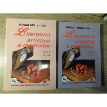 LITERATURA ARTISTICA A MEDICILOR VOL.1-2 A-Z. REPERE BIBLIOGRAFICE, REFERINTE CRITICE, ILUSTRATII