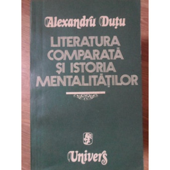 LITERATURA COMPARATA SI ISTORIA MENTALITATILOR