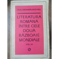 LITERATURA ROMANA INTRE CELE DOUA RAZBOAIE MONDIALE VOL.3 DRAMATURGIA SI CRITICA LITERARA LITERATURA ROMANA INTRE CELE DOUA RAZBOAIE MONDIALE VOL.3 DRAMATURGIA SI CRITICA LITERARA