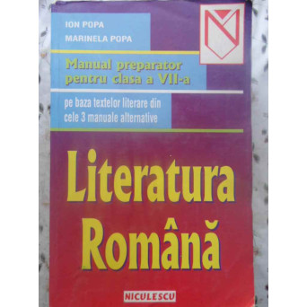 LITERATURA ROMANA, MANUAL PREPARATOR PENTRU CLASA A VII-A