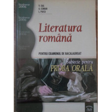 LITERATURA ROMANA PENTRU EXAMENUL DE BACALAUREAT. SUBIECTE PENTRU PROBA ORALA