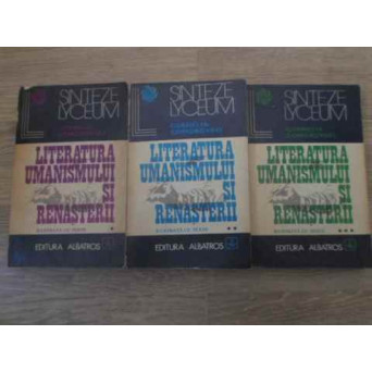 LITERATURA UMANISMULUI SI RENASTERII VOL.1-3