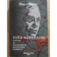 LIVIU REBREANU CTITOR AL ROMANULUI ROMANESC MODERN LIVIU REBREANU CTITOR AL ROMANULUI ROMANESC MODERN