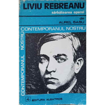 LIVIU REBREANU. SARBATOAREA OPEREI