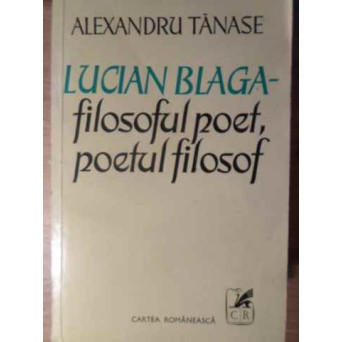 LUCIAN BLAGA FILOSOFUL POET, POETUL FILOSOF