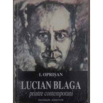 LUCIAN BLAGA PRINTRE CONTEMPORANI EDITIE NECENZURATA