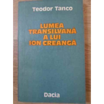 LUMEA TRANSILVANA A LUI ION CREANGA