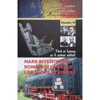 MARII INVENTATORI ROMANI SI OPERELE LOR REVOLUTIONARE
