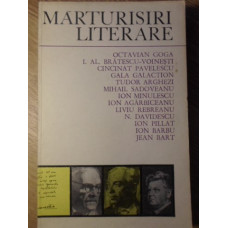 MARTURISIRI LITERARE (O. GOGA, GALACTION, BRATESCU-VOINESTI, ARGHEZI, ETC.)