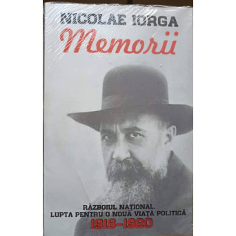 MEMORII VOL.2 RAZBOIUL NATIONAL. LUPTA PENTRU O NOUA VIATA POLITICA