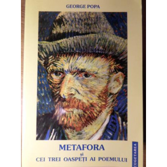 METAFORA SI CEI TREI OASPETI AI POEMULUI