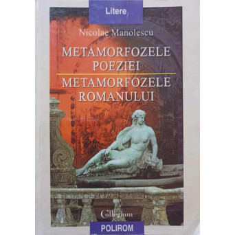 METAMORFOZELE POEZIEI. METAMORFOZELE ROMANULUI