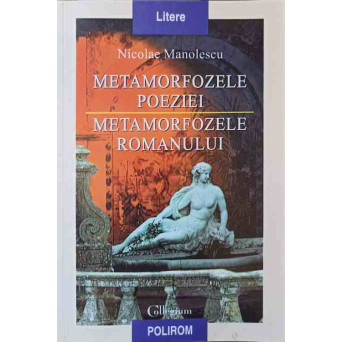 METAMORFOZELE POEZIEI. METAMORFOZELE ROMANULUI