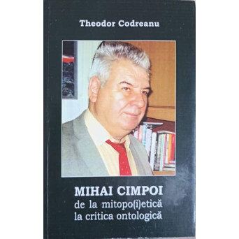 MIHAI CIMPOI DE LA MITOPO(I)ETICA LA CRITICA ONTOLOGICA