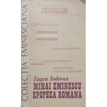MIHAI EMINESCU EPOPEEA ROMANA