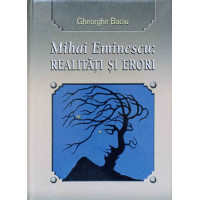 MIHAI EMINESCU: REALITATI SI ERORI MIHAI EMINESCU: REALITATI SI ERORI