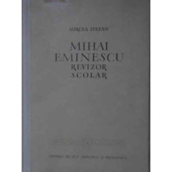 MIHAI EMINESCU. REVIZOR SCOLAR