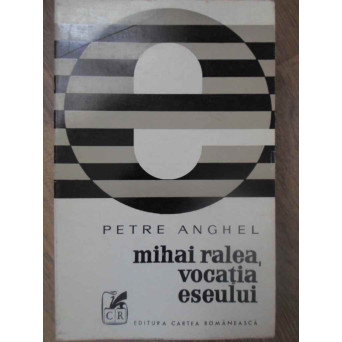 MIHAI RALEA, VOCATIA ESEULUI